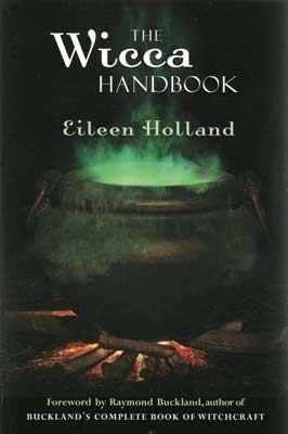 The Wicca Handbook by Eileen Holland