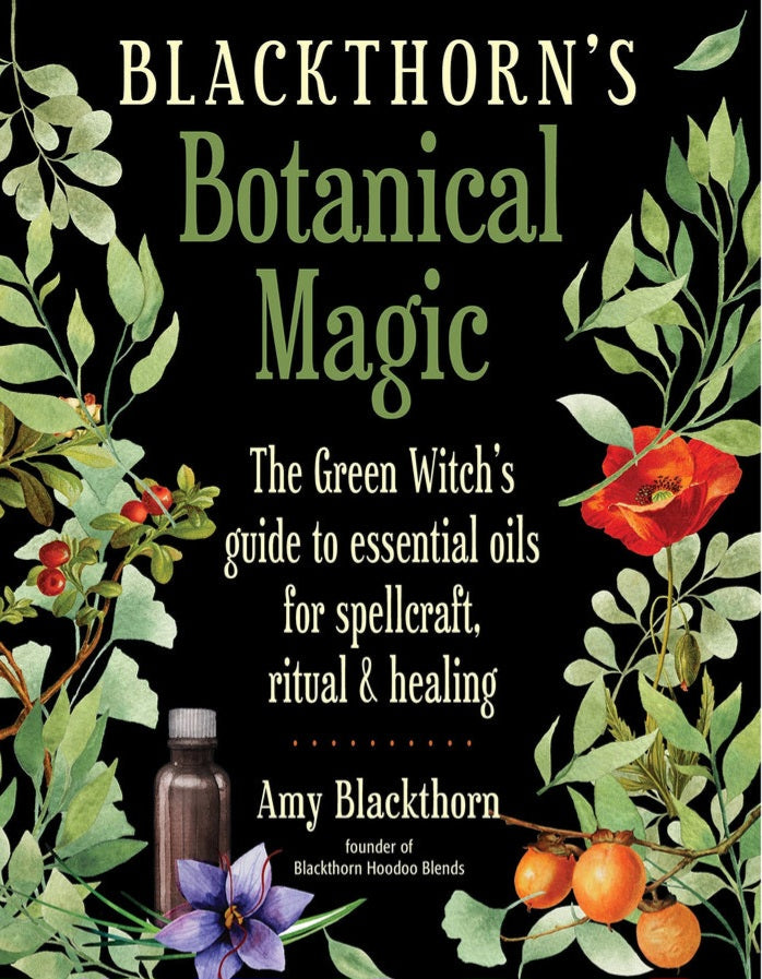 Blackthorn's Botanical Magic by Amy Blackthorn
