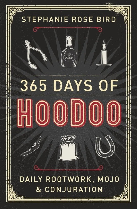 365 Days of Hoodoo by Stephanie Rose Bird
