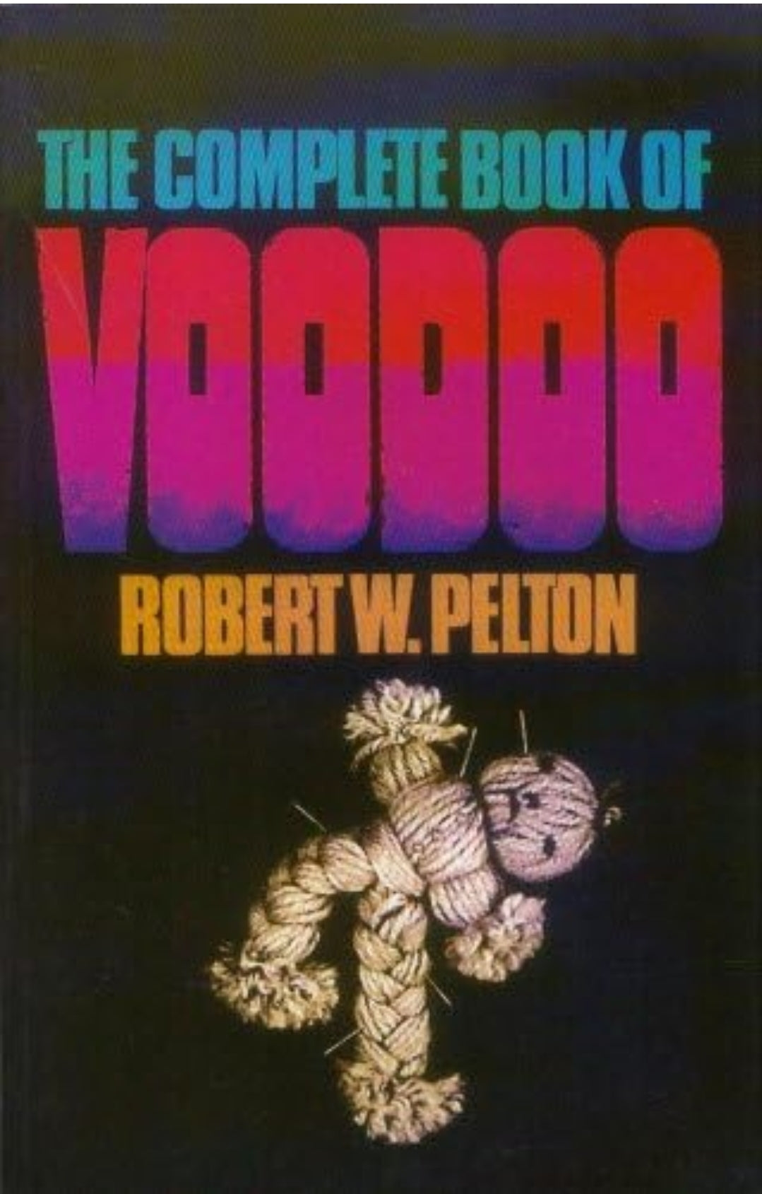 The Complete Book of Voodoo by Robert Pelton