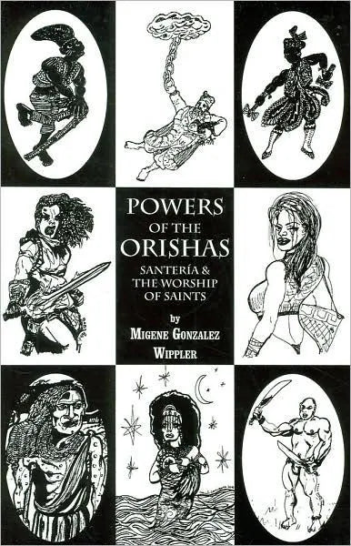Powers of the Orishas by Migene Gonzalez-Wippler