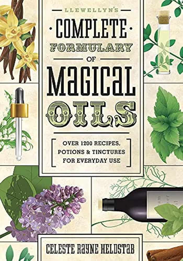 Llewellyn's Complete Formulary of Magical Oils by Celeste Rayne Helstab