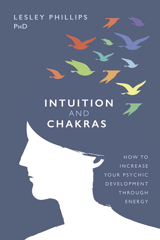 Intuition & Chakras by Lesley Phillips