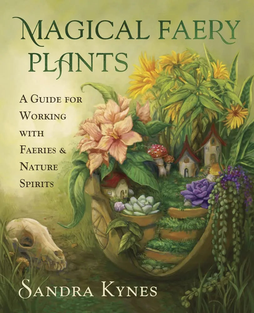 Magical Faery Plants by Sandra Kynes