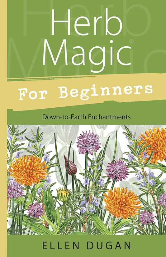 Herb Magic for Beginners by Ellen Dugan