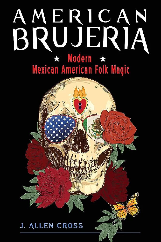 American Brujeria by J. Allen Cross