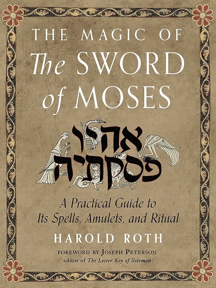 The Magic of The Sword of Moses by Harold Roth