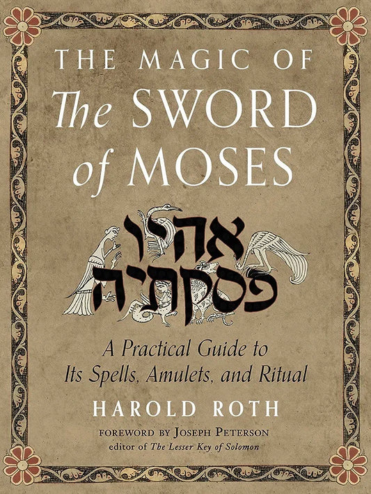 The Magic of The Sword of Moses by Harold Roth