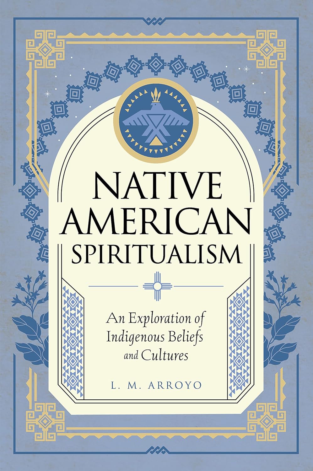 Native American Spiritualism by L. M. Arroyo