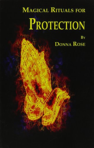 Magical Rituals for Protection by Donna Rose