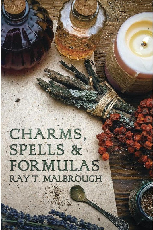 Charms, Spells and Formulas by Ray Malbrough