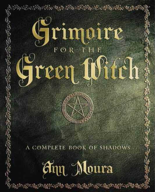 Grimoire for the Green Witch by Ann Moura