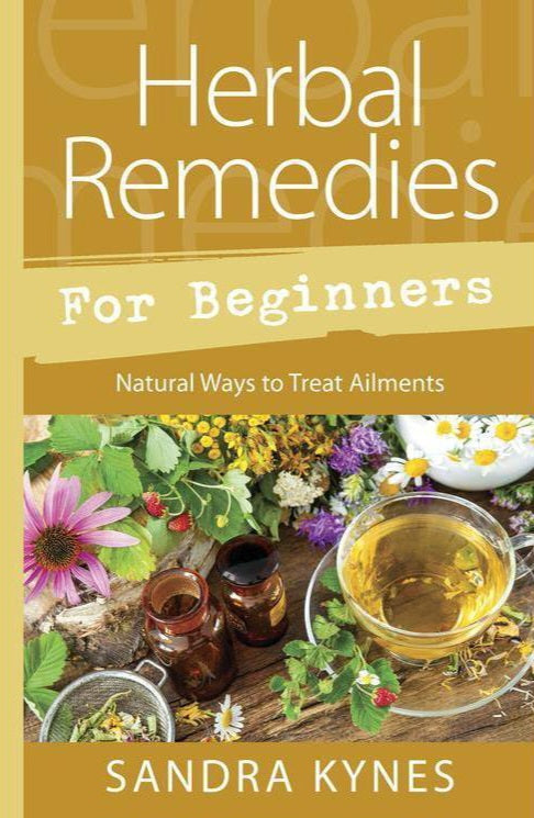 Herbal Remedies for Beginners by Sandra Kynes