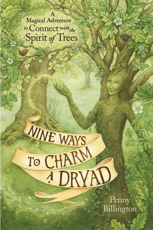 Nine Ways to Charm a Dryad by Penny Billington