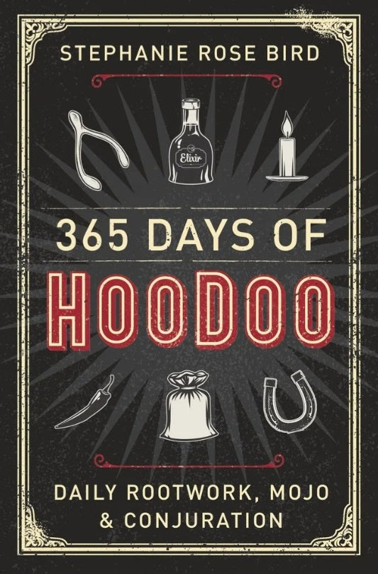 365 Days of Hoodoo by Stephanie Rose Bird