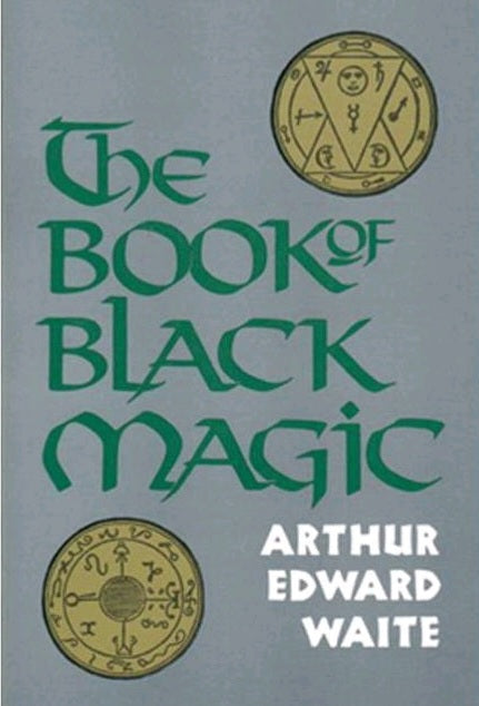 The Book of Black Magic by A.E. Waite