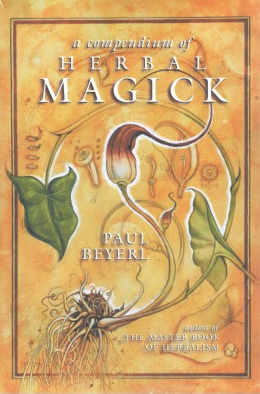 A Compendium of Herbal Magick by Paul Beyerl