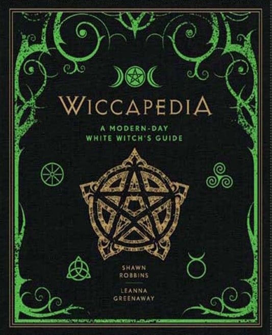 Wiccapedia: A Modern-Day White Witch's Guide by Robbins & Greensway