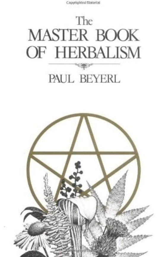 The Master Book of Herbalism by Paul Beyerl