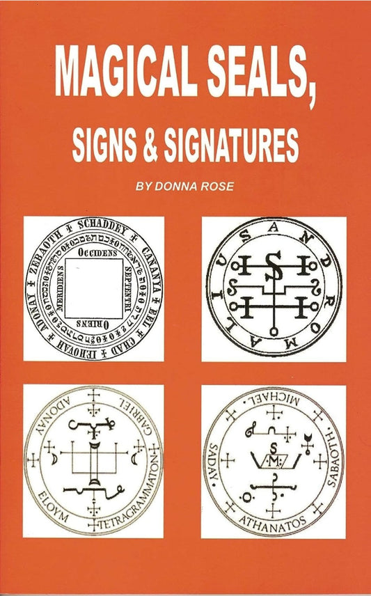 Magical Seals, Signs & Signatures by Donna Rose