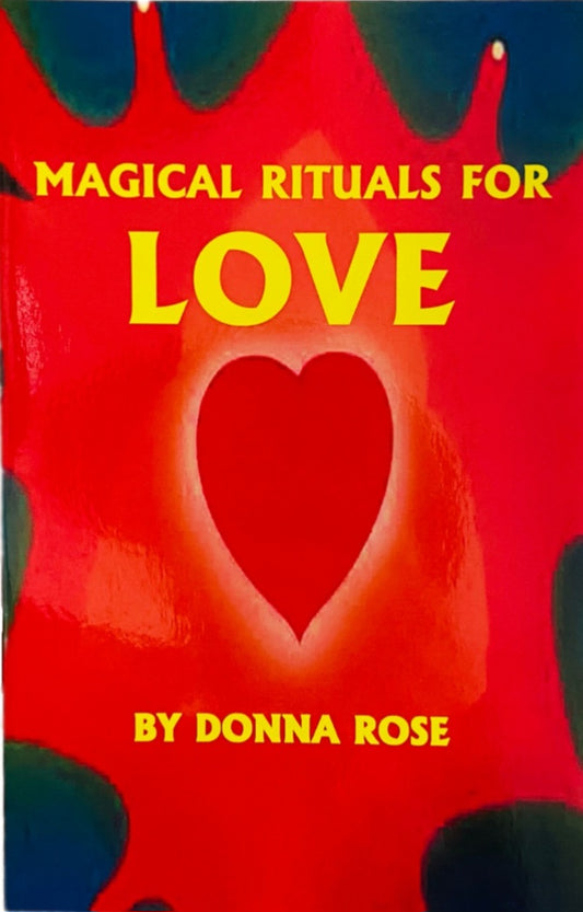 Magical Rituals for Love by Donna Rose