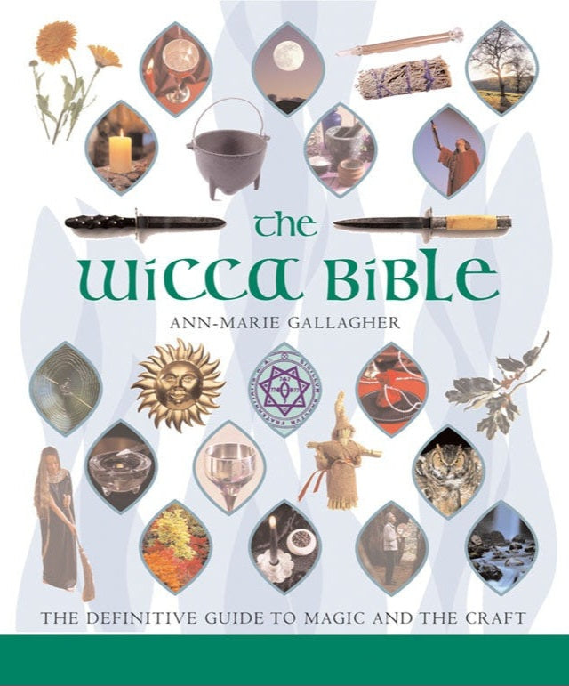 The Wicca Bible by Ann-Marie Gallagher