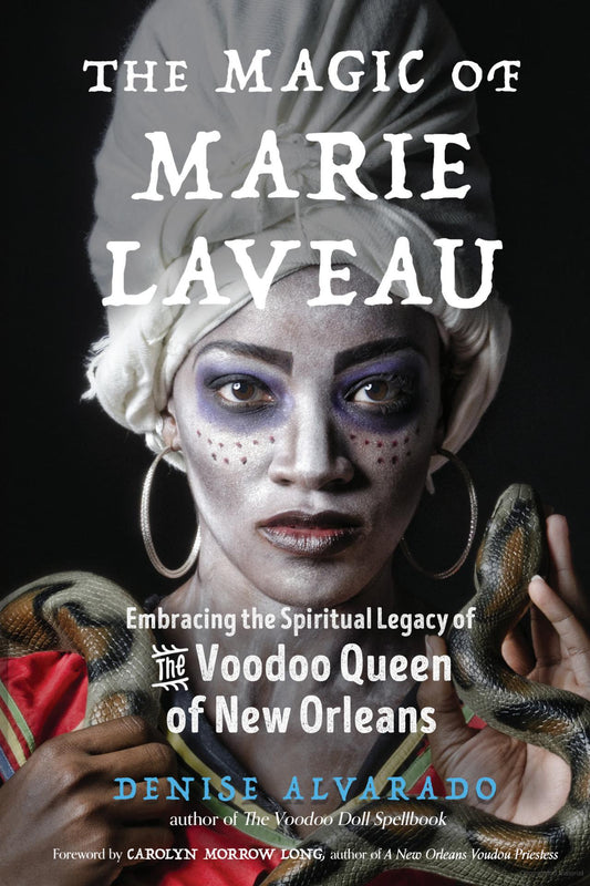 The Magic of Marie Laveau by Denise Alvarado