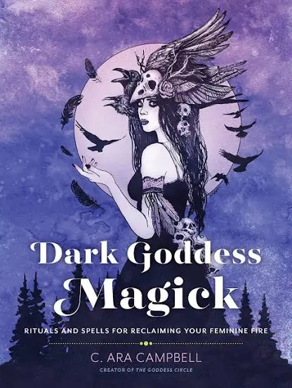 Dark Goddess Magick by C Ara Cambell
