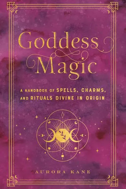 Goddess Magic by Aurora Kane